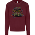Don't Make Sh!t with Your Drummer Funny Mens Sweatshirt Jumper Maroon