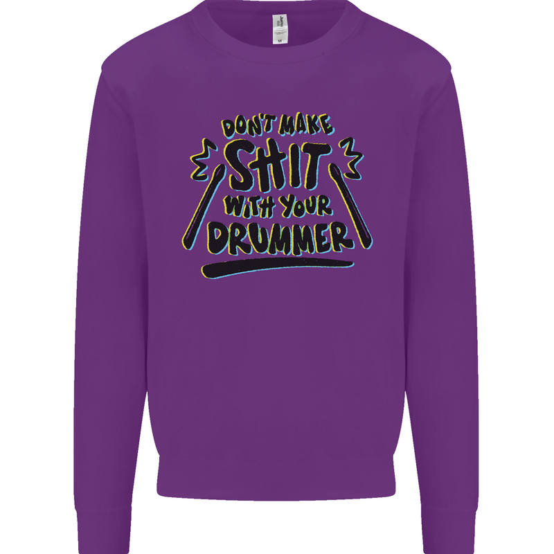 Don't Make Sh!t with Your Drummer Funny Mens Sweatshirt Jumper Purple