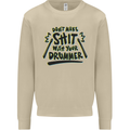 Don't Make Sh!t with Your Drummer Funny Mens Sweatshirt Jumper Sand