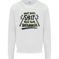 Don't Make Sh!t with Your Drummer Funny Mens Sweatshirt Jumper White