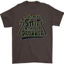 Don't Make Sh!t with Your Drummer Funny Mens T-Shirt Cotton Gildan Dark Chocolate