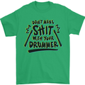 Don't Make Sh!t with Your Drummer Funny Mens T-Shirt Cotton Gildan Irish Green