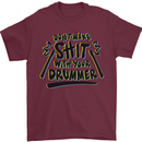 Don't Make Sh!t with Your Drummer Funny Mens T-Shirt Cotton Gildan Maroon