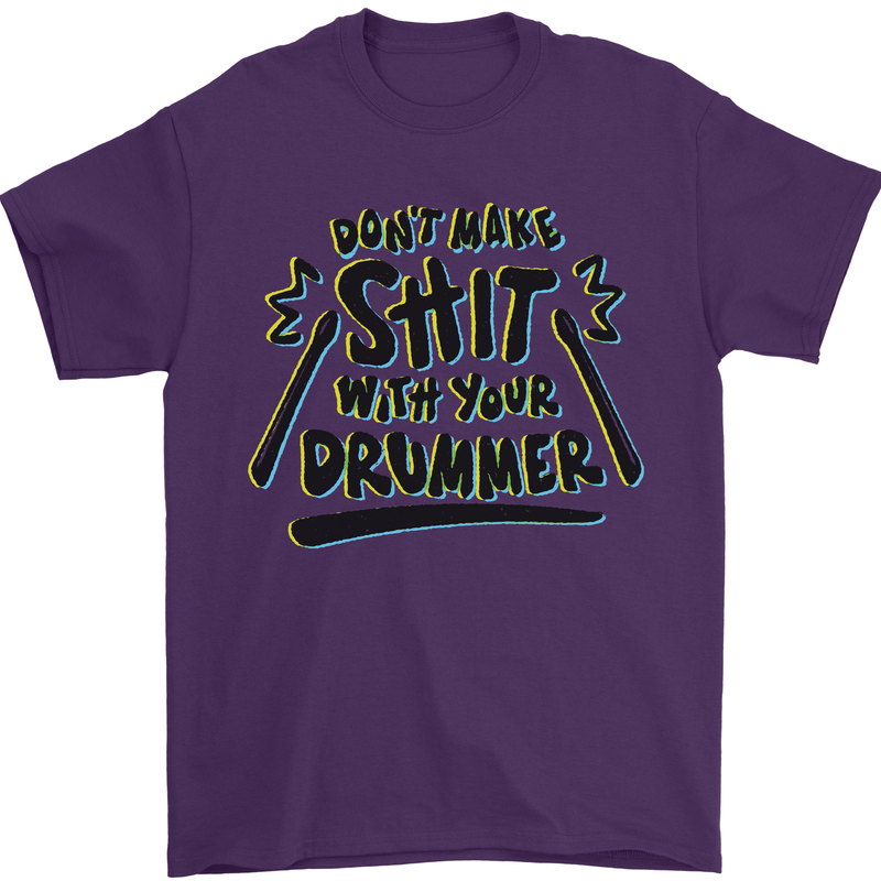 Don't Make Sh!t with Your Drummer Funny Mens T-Shirt Cotton Gildan Purple