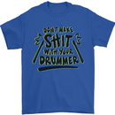 Don't Make Sh!t with Your Drummer Funny Mens T-Shirt Cotton Gildan Royal Blue