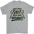 Don't Make Sh!t with Your Drummer Funny Mens T-Shirt Cotton Gildan Sports Grey