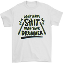 Don't Make Sh!t with Your Drummer Funny Mens T-Shirt Cotton Gildan White