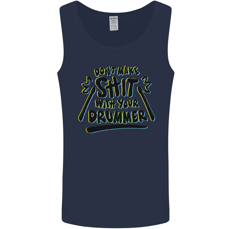 Don't Make Sh!t with Your Drummer Funny Mens Vest Tank Top Navy Blue