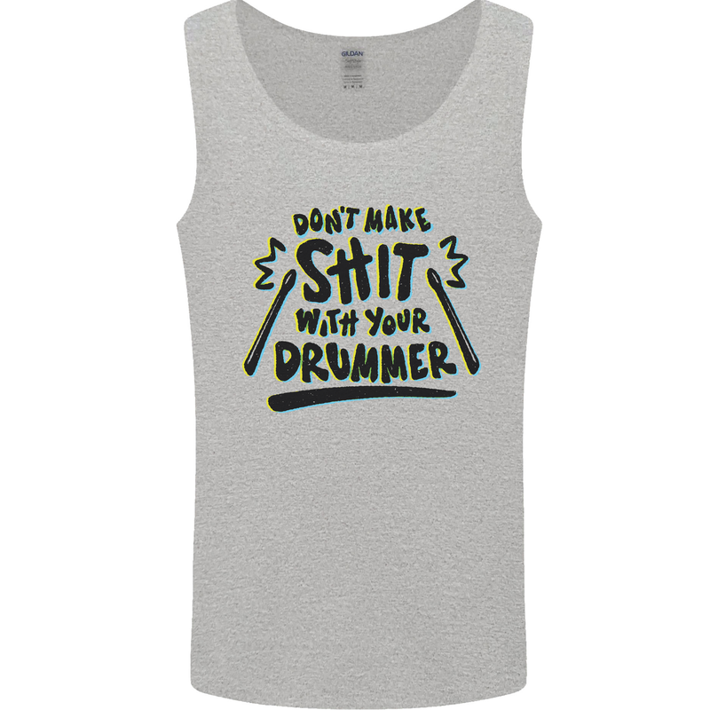 Don't Make Sh!t with Your Drummer Funny Mens Vest Tank Top Sports Grey