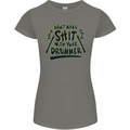 Don't Make Sh!t with Your Drummer Funny Womens Petite Cut T-Shirt Charcoal