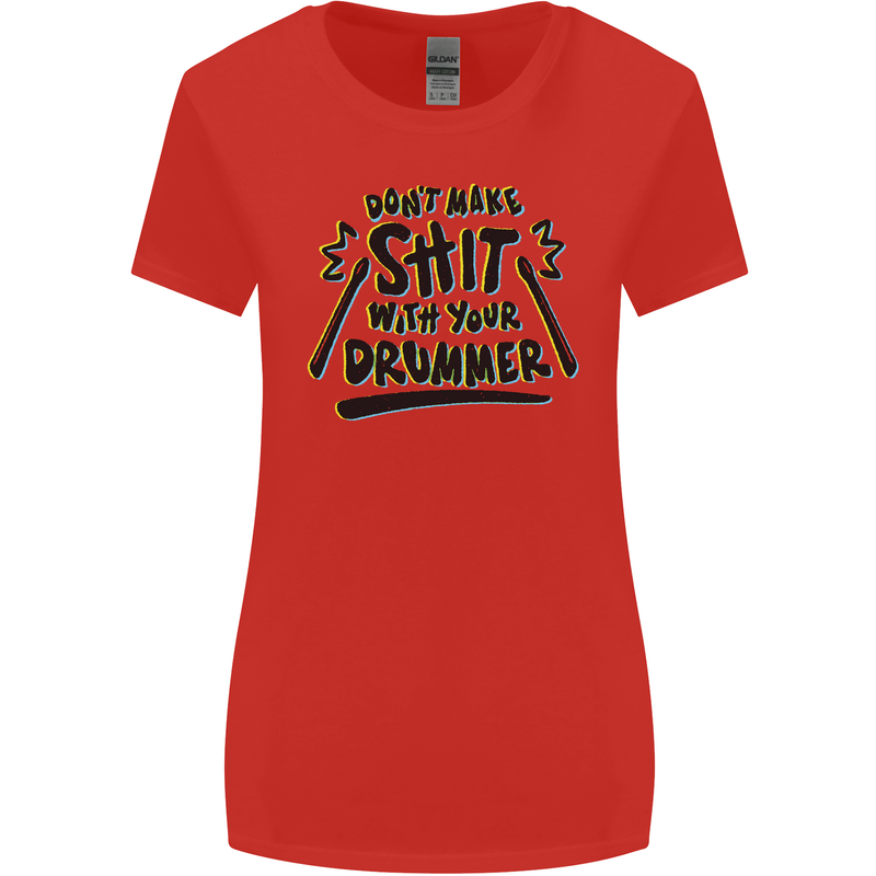 Don't Make Sh!t with Your Drummer Funny Womens Wider Cut T-Shirt Red