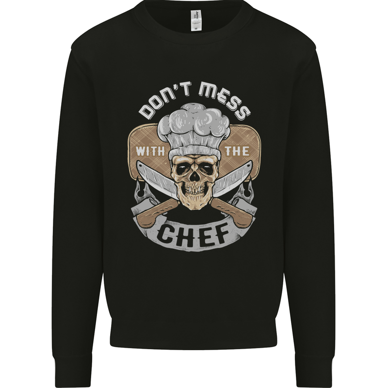 Don't Mess With the Chef Cooking Skull Mens Sweatshirt Jumper Black