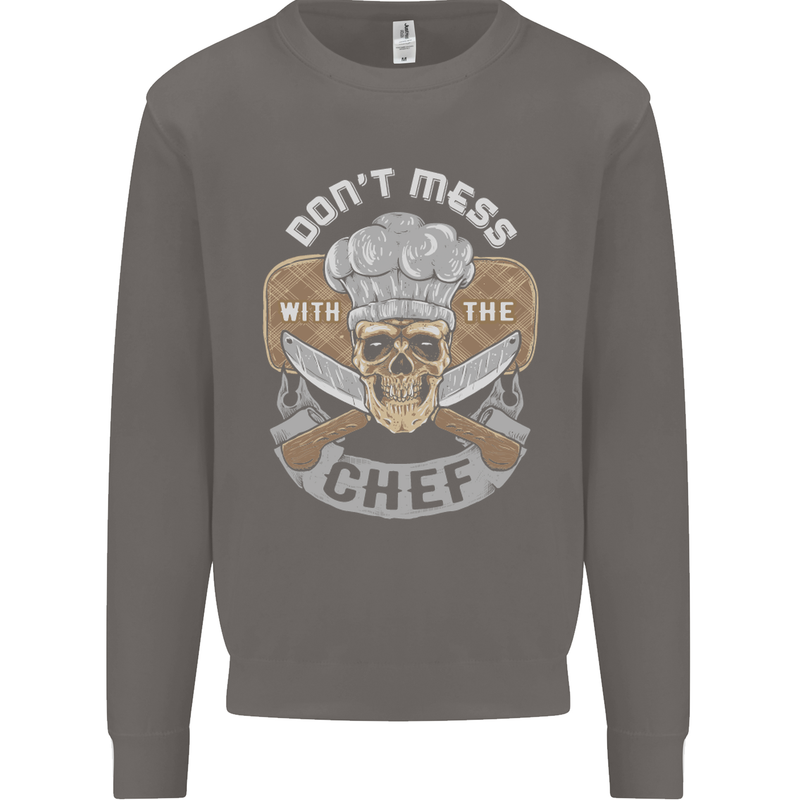 Don't Mess With the Chef Cooking Skull Mens Sweatshirt Jumper Charcoal