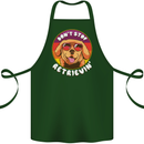 Don't Stop Retrieving Funny Golden Retiever Cotton Apron 100% Organic Forest Green