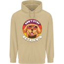 Don't Stop Retrieving Funny Golden Retiever Mens 80% Cotton Hoodie Sand