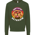 Don't Stop Retrieving Funny Golden Retiever Mens Sweatshirt Jumper Forest Green