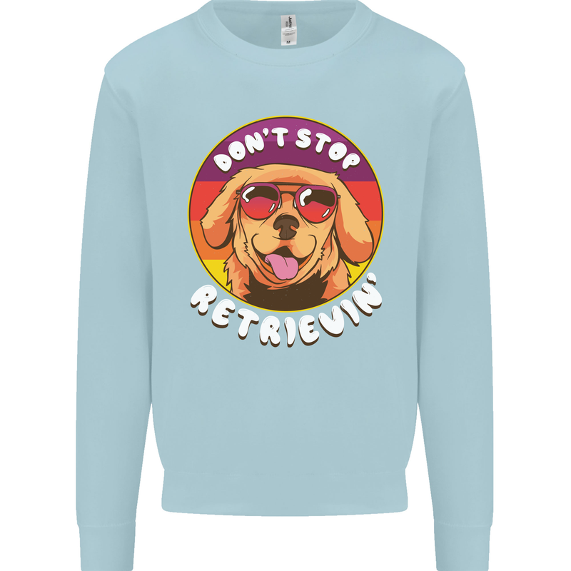 Don't Stop Retrieving Funny Golden Retiever Mens Sweatshirt Jumper Light Blue