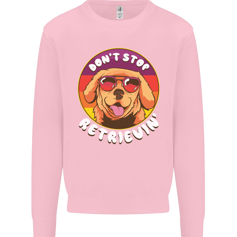 Don't Stop Retrieving Funny Golden Retiever Mens Sweatshirt Jumper Light Pink