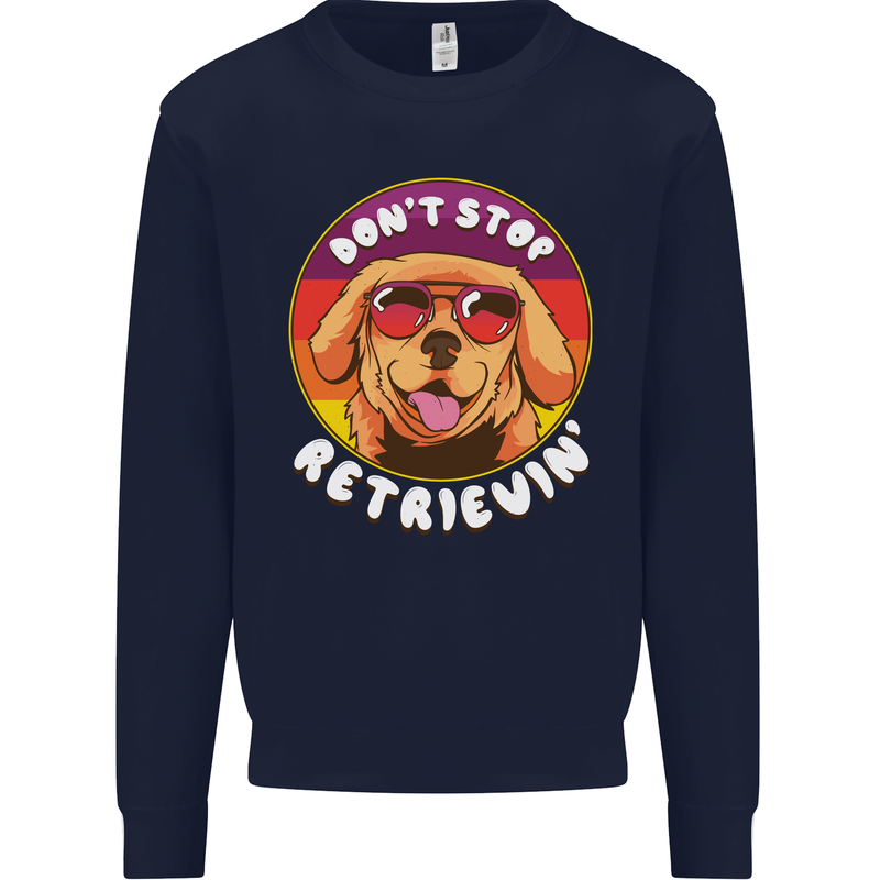 Don't Stop Retrieving Funny Golden Retiever Mens Sweatshirt Jumper Navy Blue