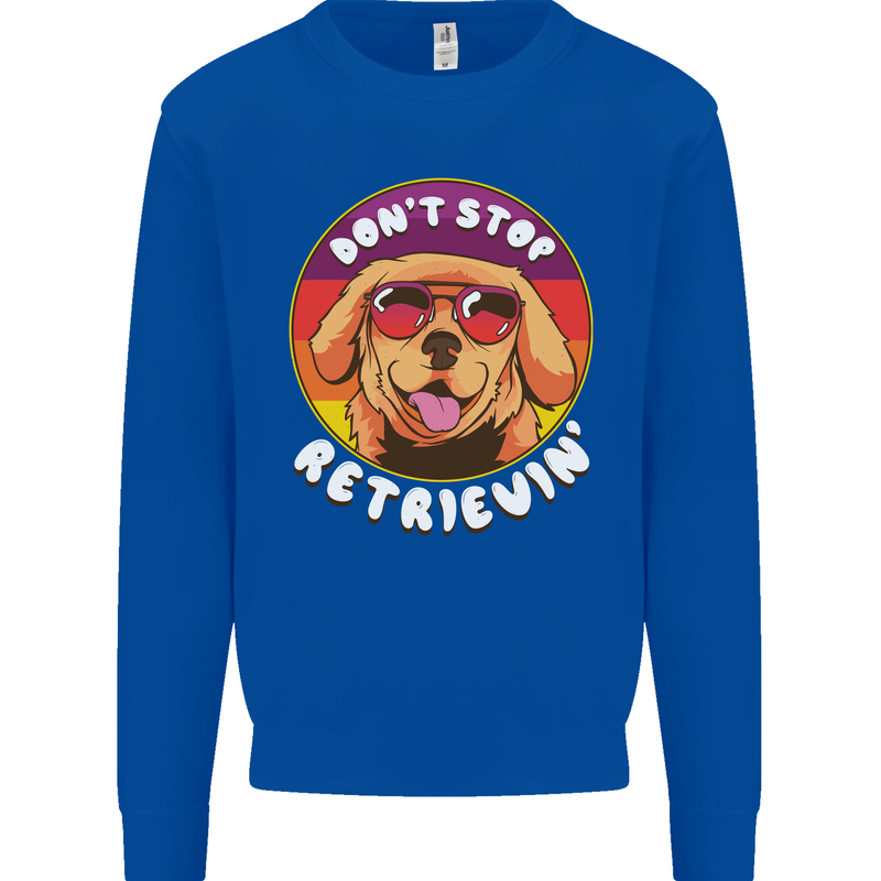 Don't Stop Retrieving Funny Golden Retiever Mens Sweatshirt Jumper Royal Blue