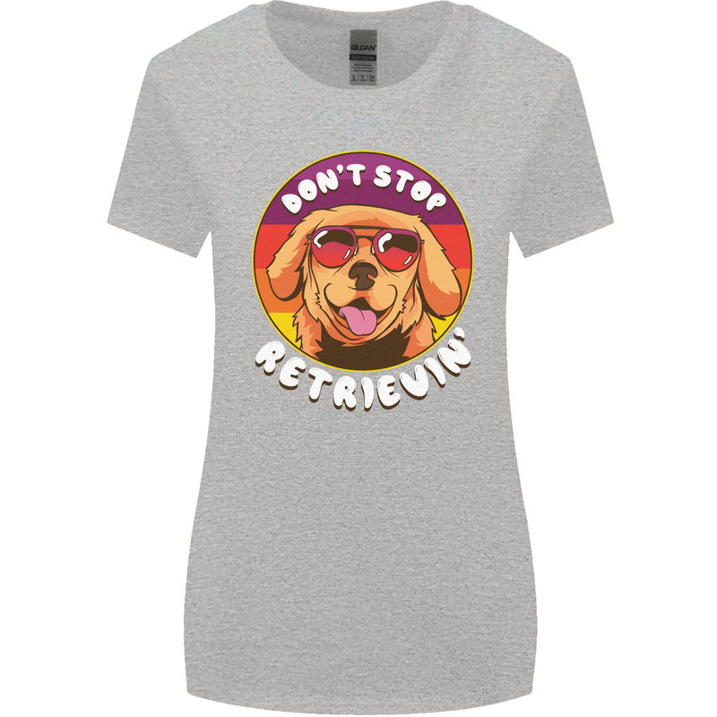 Don't Stop Retrieving Funny Golden Retiever Womens Wider Cut T-Shirt Sports Grey
