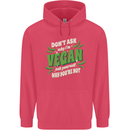 Dont Ask Why Im Vegan Childrens Kids Hoodie Heliconia