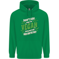 Dont Ask Why Im Vegan Childrens Kids Hoodie Irish Green