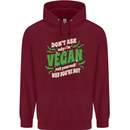 Dont Ask Why Im Vegan Childrens Kids Hoodie Maroon