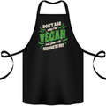 Dont Ask Why Im Vegan Cotton Apron 100% Organic Black
