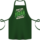 Dont Ask Why Im Vegan Cotton Apron 100% Organic Forest Green
