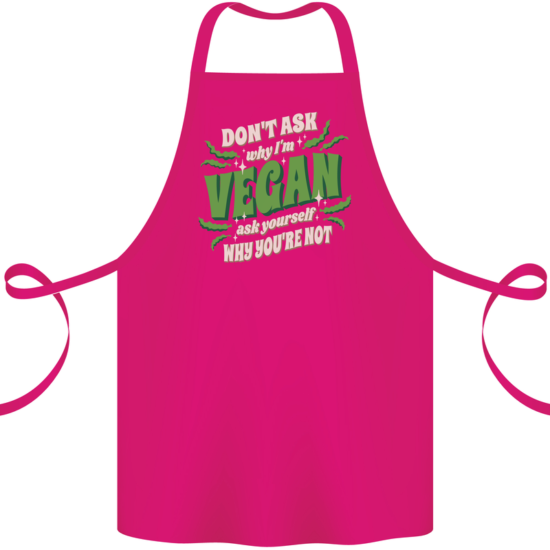 Dont Ask Why Im Vegan Cotton Apron 100% Organic Pink