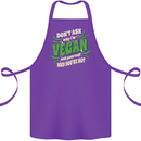 Dont Ask Why Im Vegan Cotton Apron 100% Organic Purple