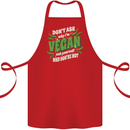 Dont Ask Why Im Vegan Cotton Apron 100% Organic Red