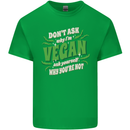 Dont Ask Why Im Vegan Kids T-Shirt Childrens Irish Green