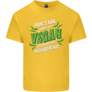Dont Ask Why Im Vegan Kids T-Shirt Childrens Yellow