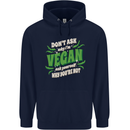 Dont Ask Why Im Vegan Mens 80% Cotton Hoodie Navy Blue