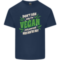 Dont Ask Why Im Vegan Mens Cotton T-Shirt Tee Top Navy Blue