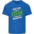 Dont Ask Why Im Vegan Mens Cotton T-Shirt Tee Top Royal Blue