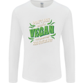 Dont Ask Why Im Vegan Mens Long Sleeve T-Shirt White