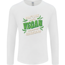 Dont Ask Why Im Vegan Mens Long Sleeve T-Shirt White