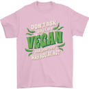 Dont Ask Why Im Vegan Mens T-Shirt 100% Cotton Light Pink
