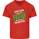 Dont Ask Why Im Vegan Mens V-Neck Cotton T-Shirt Red