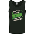 Dont Ask Why Im Vegan Mens Vest Tank Top Black