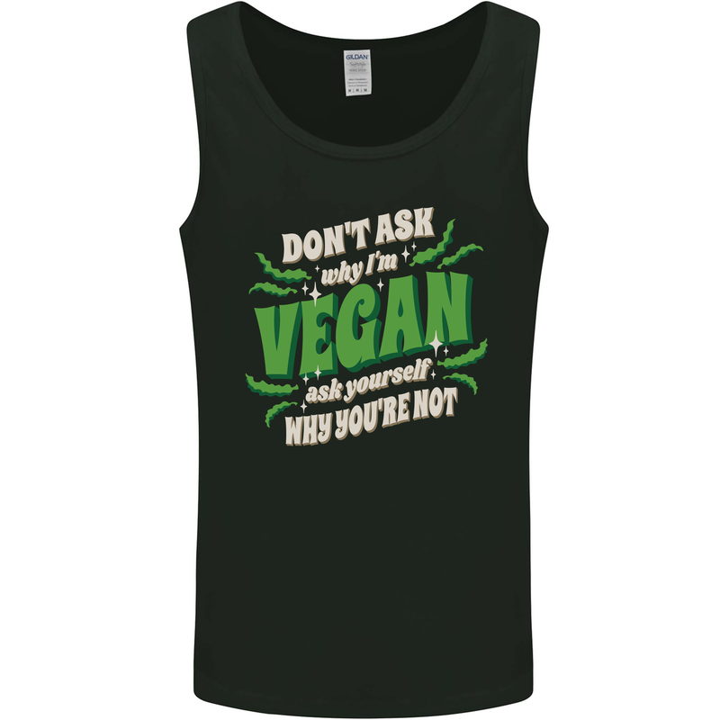 Dont Ask Why Im Vegan Mens Vest Tank Top Black