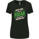 Dont Ask Why Im Vegan Womens Wider Cut T-Shirt Black