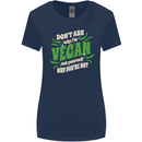 Dont Ask Why Im Vegan Womens Wider Cut T-Shirt Navy Blue