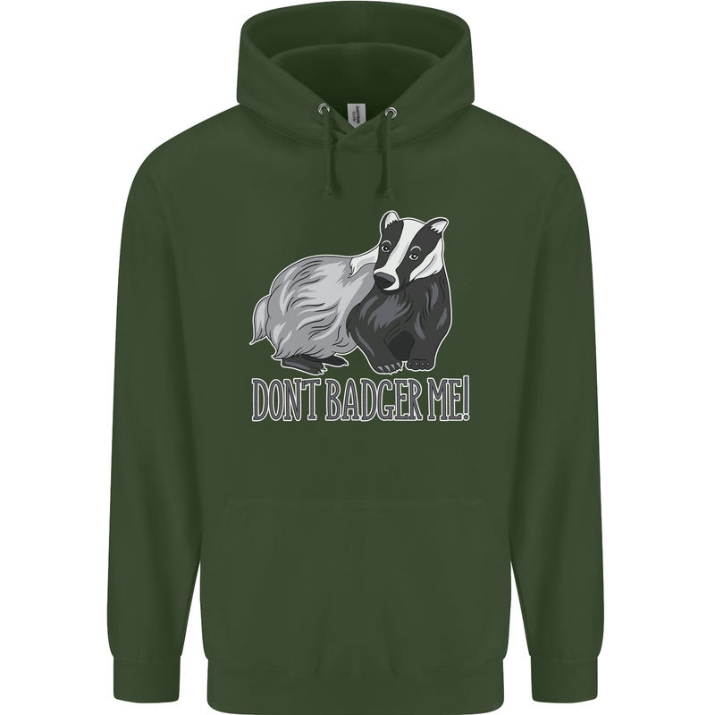 Dont Bager Me Funny Quote Childrens Kids Hoodie Forest Green