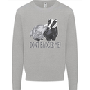Dont Bager Me Funny Quote Kids Sweatshirt Jumper Sports Grey