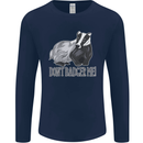 Dont Bager Me Funny Quote Mens Long Sleeve T-Shirt Navy Blue