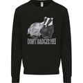 Dont Bager Me Funny Quote Mens Sweatshirt Jumper Black
